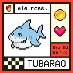 TUBARAO - DJ Ale Rossi (Red Ed Remix)