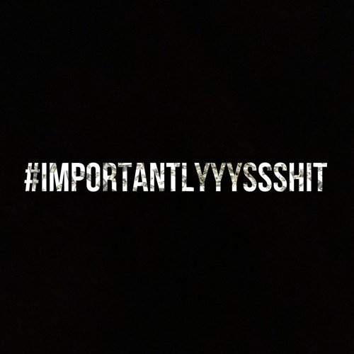 #IMPORTANTLYYYSSSHIT w/ Crowin