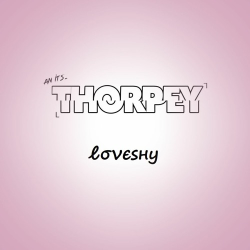 Kr1stine Blond - Loveshy (Thorpey Bootleg) [FREE DOWNLOAD]