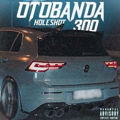 Holeshot - Otobanda 300