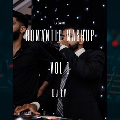 ROMANTIC MASHUP VOL. 1 | DJ LV | LV EVENTS VANCOUVER