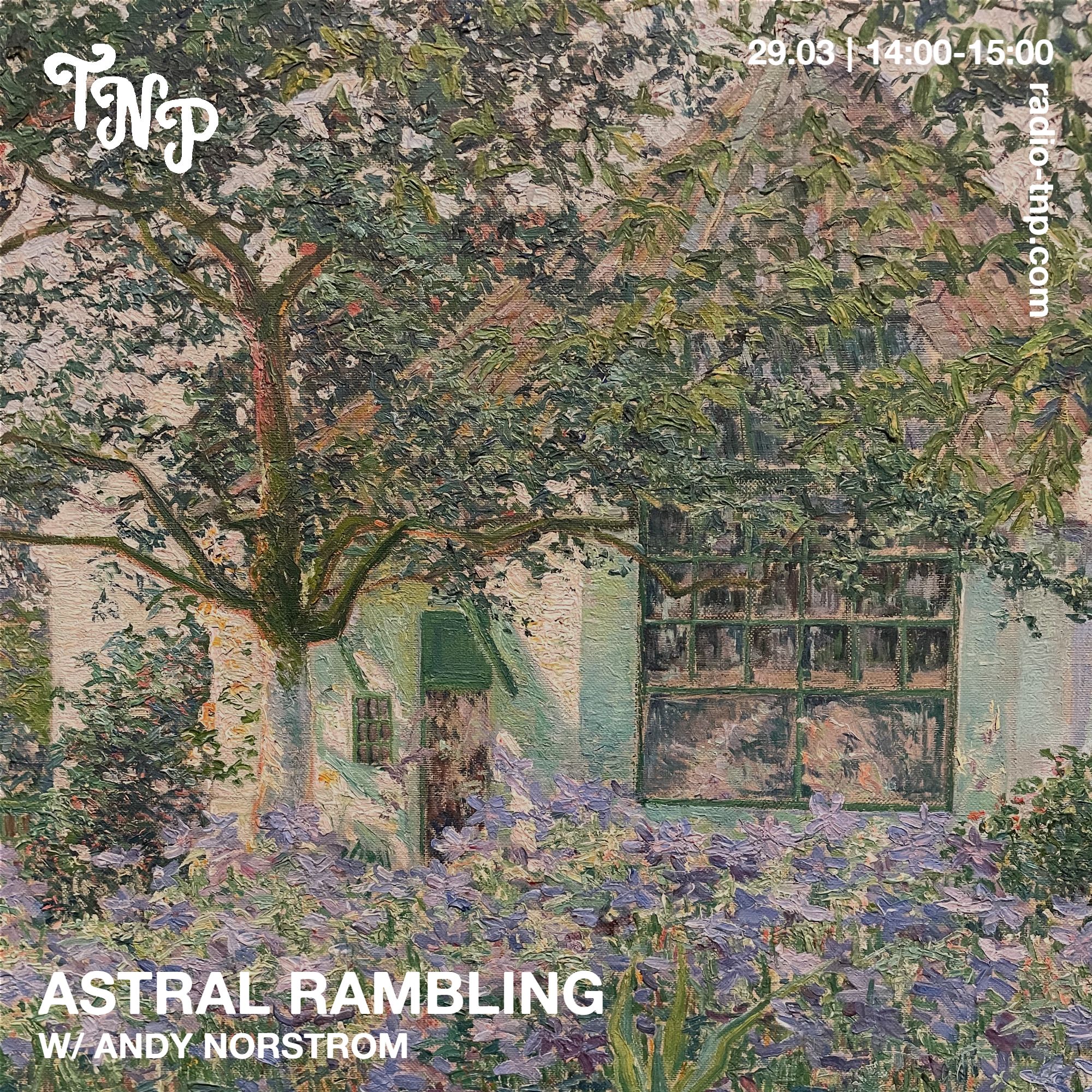 Astral Rambling w/ Andy Norstrom