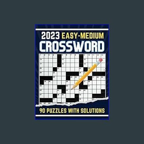 Stream (<E.B.O.O.K.$) 📕 2023 Easy Medium Crossword Puzzles Book For  Adults: Crossword Puzzles With Soluti by Scrichfielddenwood | Listen online  for free on SoundCloud