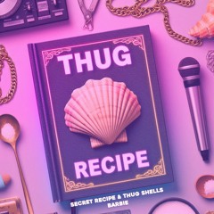 Secret Recipe & Thug Shells - BARBIE