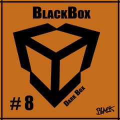 #8 BlackBox - Dark Box