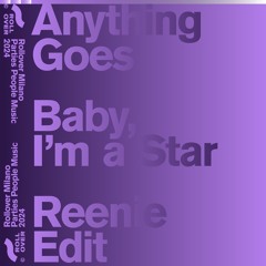Anything Goes⎮Baby, I'm A Star (Reenie Edit)