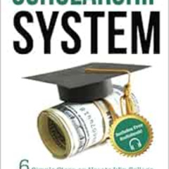 [READ] PDF 🗃️ The Scholarship System: 6 Simple Steps on How to Win Scholarships and