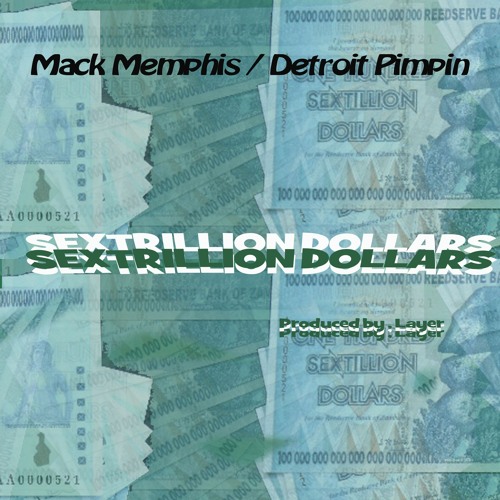 Stream SEXTRILLION DOLLARS Produced By Layer (MP3 File) by Mack