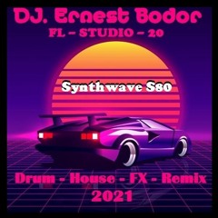 FL Synthwave S80 Drum House FX Remix 2021