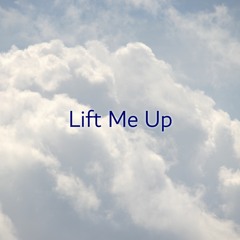 Lift Me Up
