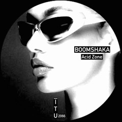Boomshaka - Acid Zone [ITU2066]