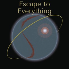 12. Escape to Everything