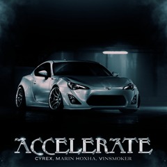 CYREX, Marin Hoxha, Vinsmoker - Accelerate