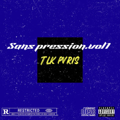 Tlkpvris - Sans pression vol1 (Prod : Juicy x Nkmusic)