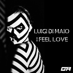 I Feel Love(Original Mix)- Luigi Di Maio