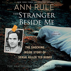 [Free] KINDLE 📩 The Stranger Beside Me: The Shocking True Story of Serial Killer Ted