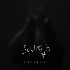 Soukah - Le Roi Est Mort EP [OUT NOW]