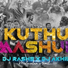 Kuthu Mashup 2021 - Malayalam x Tamil - Rash E and DJ Akhil