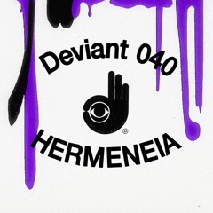 Deviant 040 — hermeneia