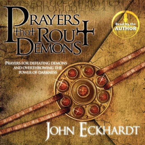 Stream "Prayers that Route Demons" by John Eckhardt read by Tim Lundeen  from Oasis Audio | Listen online for free on SoundCloud