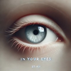 Stiki - In Your Eyes.  [Free DL]