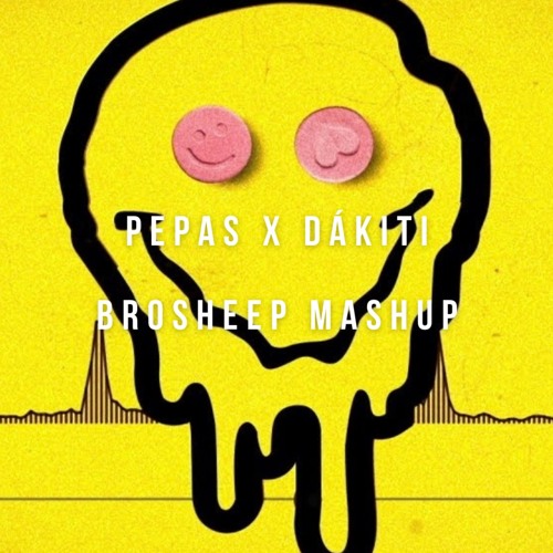Pepas X Dákiti (BROSHEEP Mashup)