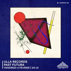 Ulla Records - Past Futura (Février 2022)