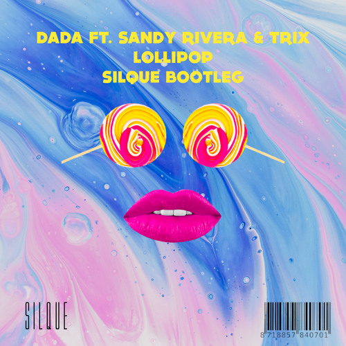 Dada Feat. Sandy Rivera & Trix - Lollipop (Silque Bootleg)