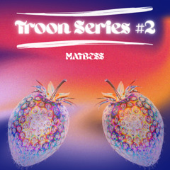 TROON Series #2 MATBESS