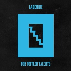 LADÉNIUZ for Toffler Talents
