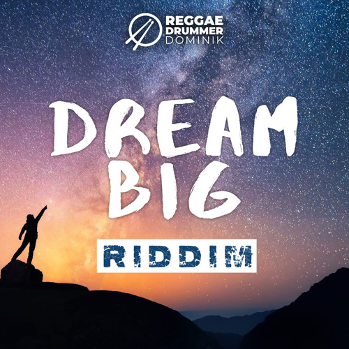 Dream Big Riddim