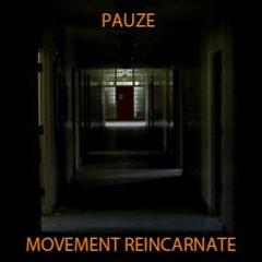 Pauze - Movement Reincarnate