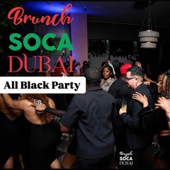 BRUNCH AND SOCA DUBAI 2025 (ALL BLACK PARTY)