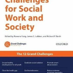 [Get] [PDF EBOOK EPUB KINDLE] Grand Challenges for Social Work and Society by  Rowena