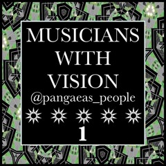 MUSICIANS WITH VISION ON SOUNDCLOUD 1 @pangaeans_people