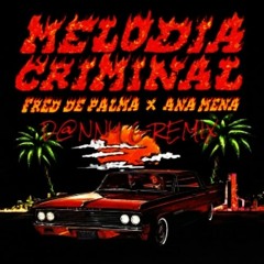 Fred De Palma , Ana Mena , Takagi & Ketra - Melodia Criminal (D@NNY G REMIX)