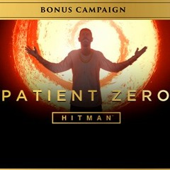 Patient Zero Combat & Evasion OST(Hitman)