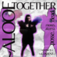 aloof ~ together