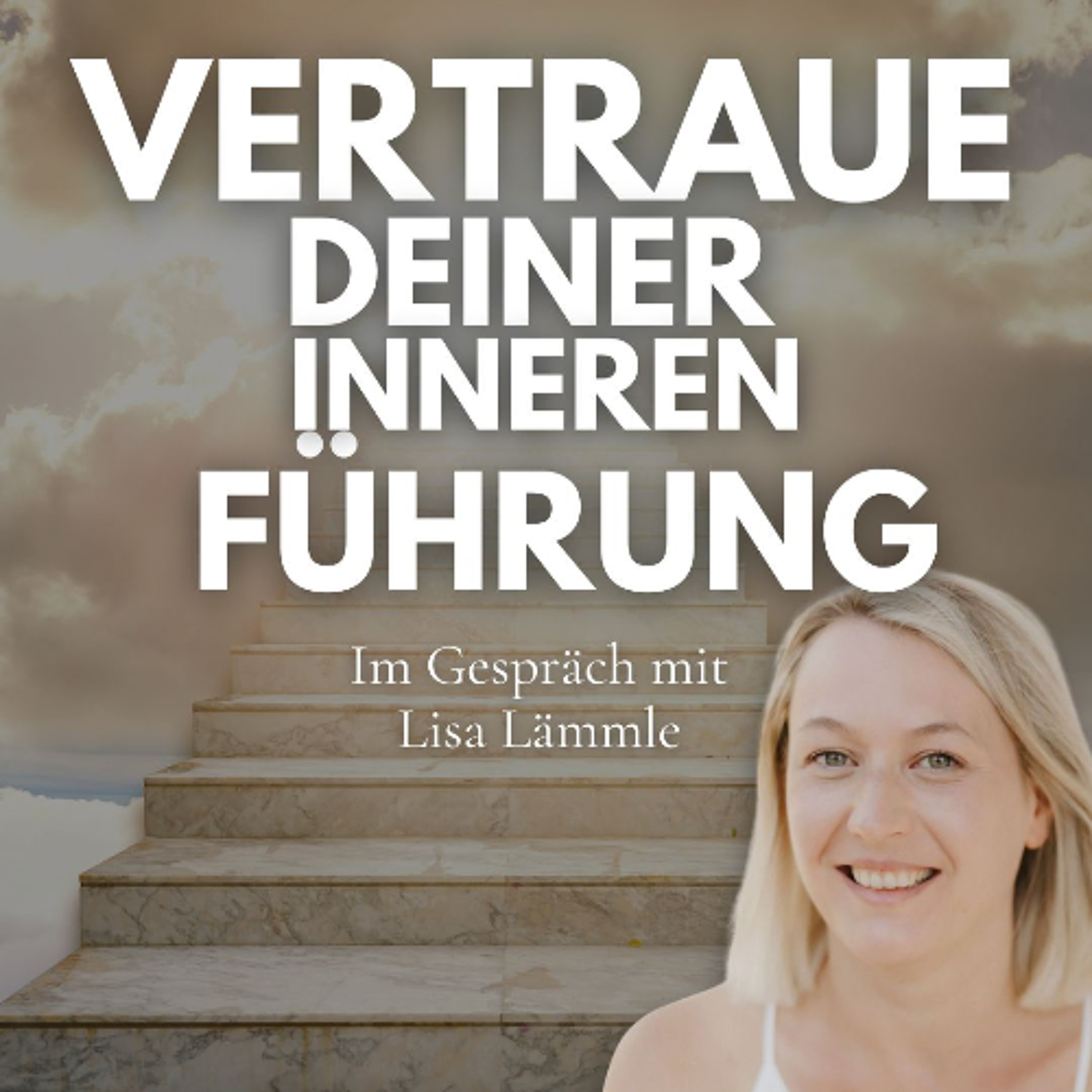 Im Gespräch mit Lisa Lämmle – Wie wir unserer inneren Führung wieder vertrauen episode artwork