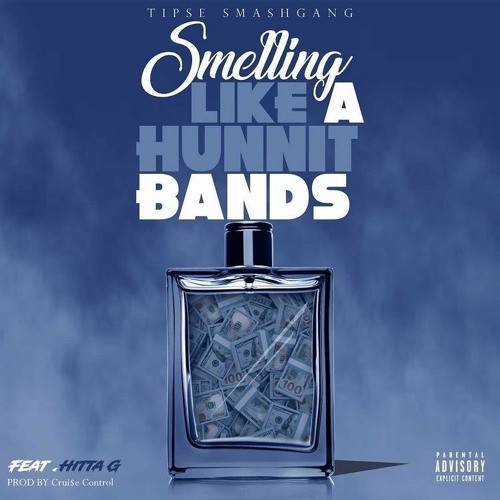 Tipse SmashGang X Hitta G - Smelling Like A Hunnit Bands