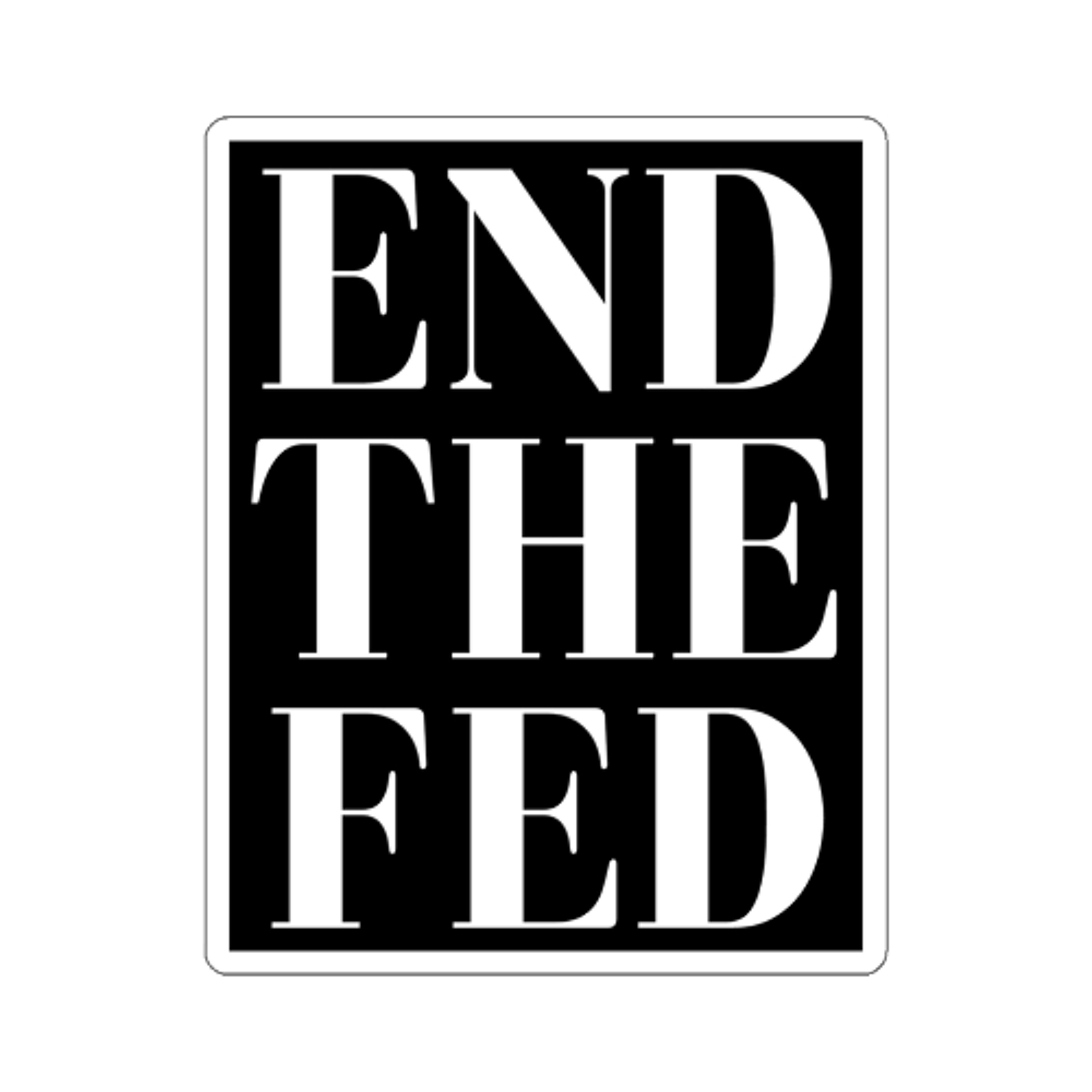 End The Scandal Ridden Fed