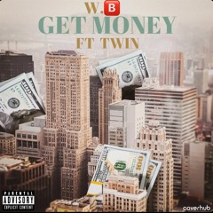 WB & Twin - Get Money [prod. by Fantom XXX]
