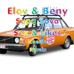 Elov & Beny - Supa Sova Sex & Likes (Mickemesk Remix)