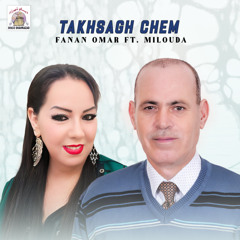 Takhsagh Chem (feat. Milouda)