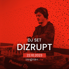 Dizrupt - Live @ SIGNAll_FM (22.10.2023)