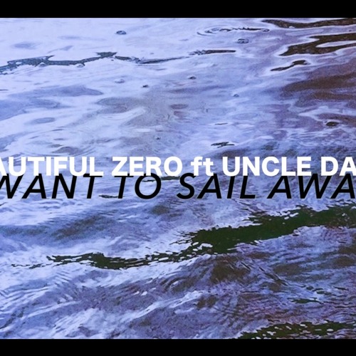 I Want To Sail Away ft Uncle Dave