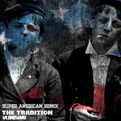 THE TRADITION Guts & Glory (Super American Vumbino Remix)