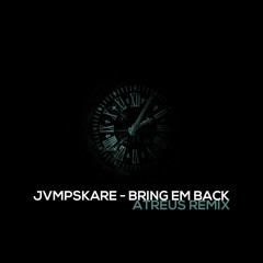 Jvmpskare - Bring Em Back (Atreus Remix) | FREE DOWNLOAD