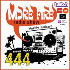 More Fire Show Ep444 (Full Show) Jan 19th 2024 Hosted By Crossfire From Unity Sound