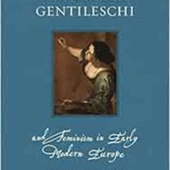 Access KINDLE 📬 Artemisia Gentileschi and Feminism in Early Modern Europe (Renaissan